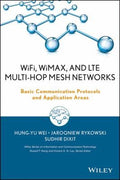 WiFi, WiMAX and LTE Multi-hop Mesh Networks: Basic Communication Protocols and Application Areas - book cover