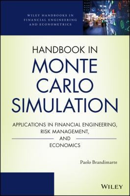 Handbook in Monte Carlo Simulation: Applications in Financial Engineering, Risk Management, and Economics - book cover
