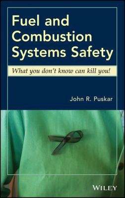 Fuel and Combustion Systems Safety What You Don't Know Can Kill You! - book cover