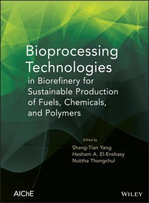 Bioprocessing Technologies in Biorefinery for Sustainable Production of Fuels, Chemicals, and Polymers - book cover