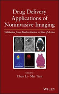 Drug Delivery Applications of Noninvasive Imaging: Validation from Biodistribution to Sites of Action - book cover