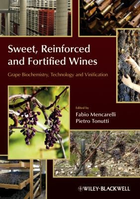 Sweet, Reinforced and Fortified Wines: Grape Biochemistry, Technology and Vinification - book cover