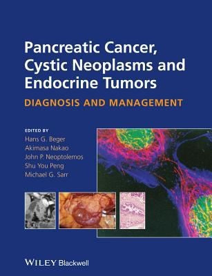 Pancreatic Cancer, Cystic Neoplasms and Endocrine Tumors: Diagnosis and Management - book cover