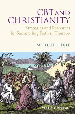 CBT and christianity : strategies and resources for reconciling faith in therapy - book cover