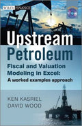 Upstream Petroleum Fiscal and Valuation Modeling in Excel: A Worked Examples Approach - book cover