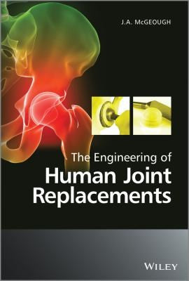 The Engineering of Human Joint Replacements - book cover