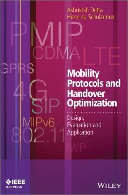Mobility protocols and handover optimization : design, evaluation and application - book cover