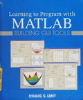Learning to Program with MATLAB: Building GUI Tools - book cover