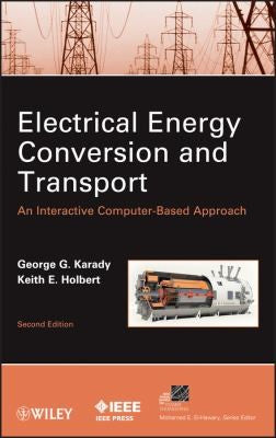 Electrical Energy Conversion and Transport: An Interactive Computer-Based Approach, Second Edition - book cover