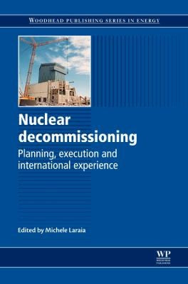 Nuclear decommissioning: Planning, execution and international experience - book cover