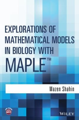 Explorations of Mathematical Models in Biology with Maple - book cover