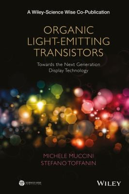 Organic Light-Emitting Transistors: Towards the Next Generation Display Technology - book cover