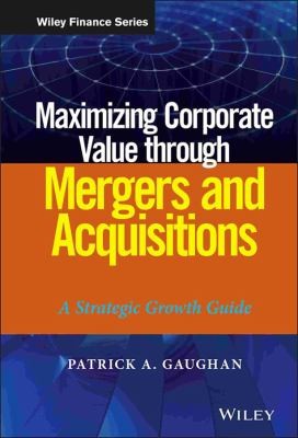 Maximizing Corporate Value through Mergers and Acquisitions: A Strategic Growth Guide - book cover