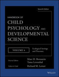 Handbook of Child Psychology and Developmental Science, vol. 4: Ecological Settings and Processes - book cover