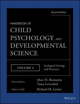 Handbook of Child Psychology and Developmental Science, vol. 4: Ecological Settings and Processes - book cover