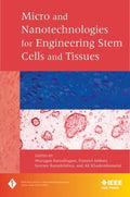 Micro and Nanotechnologies in Engineering Stem Cells and Tissues - book cover