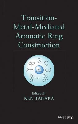 Transition-Metal-Mediated Aromatic Ring Construction - book cover