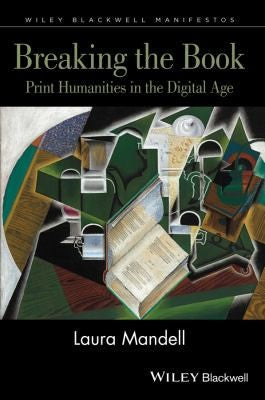 Breaking the Book: Print Humanities in the Digital Age - book cover