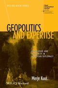 Geopolitics and Expertise: Knowledge and Authority in European Diplomacy - book cover