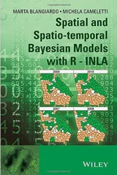 Spatial and Spatio-temporal Bayesian Models with R-INLA - book cover