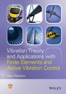 Vibration theory and applications with finite elements and active vibration control - book cover