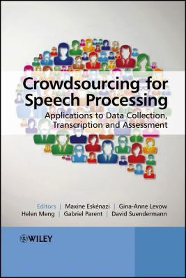 Crowdsourcing for Speech Processing: Applications to Data Collection, Transcription and Assessment - book cover