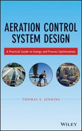 Aeration Control System Design: A Practical Guide to Energy and Process Optimization - book cover
