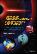 Advanced Composite Materials for Automotive Applications: Structural Integrity and Crashworthiness - book cover