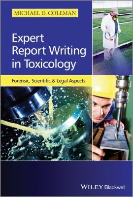 Expert Report Writing in Toxicology : Forensic, Scientific and Legal Aspects - book cover