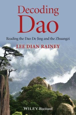 Decoding Dao: Reading the Dao de Jing (Tao Te Ching) and the Zhuangzi (Chuang Tzu) - book cover