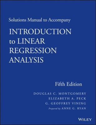 Solutions Manual to Accompany Introduction to Linear Regression Analysis - book cover