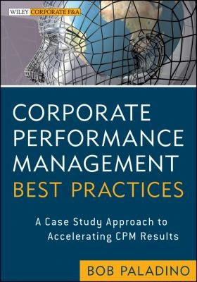 Corporate Performance Management Best Practices: A Case Study Approach to Accelerating CPM Results - book cover