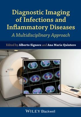 Diagnostic Imaging of Infections and Inflammatory Diseases: A Multidiscplinary Approach - book cover