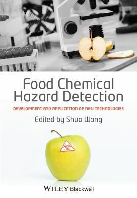 Food chemical hazard detection : development and application of new technologies - book cover
