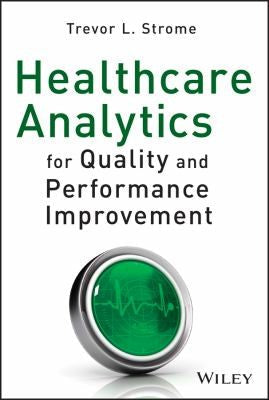 Healthcare Analytics for Quality and Performance Improvement - book cover