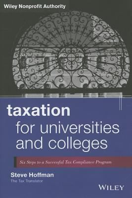 Taxation for Universities and Colleges: Six Steps to a Successful Tax Compliance Program - book cover
