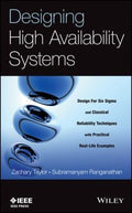 Designing High Availability Systems: Design for Six Sigma and Classical Reliability Techniques with Practical Real-Life  - book cover