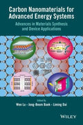 Carbon nanomaterials for advanced energy systems : advances in materials synthesis and device applications - book cover