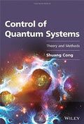Control of Quantum Systems: Theory and Methods - book cover