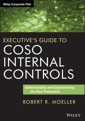 Executive's guide to COSO internal controls : understanding and implementing the new framework - book cover
