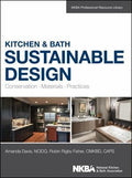 Kitchen and Bath Sustainable Design: Conservation, Materials, Practices - book cover