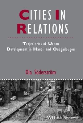 Cities in relations : trajectories of urban development in Hanoi and Ouagadougou - book cover