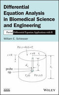 Differential Equation Analysis in Biomedical Science and Engineering : Partial Differential Equation Applications with R - book cover