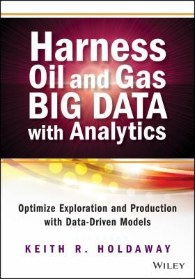 Harness Oil and Gas Big Data with Analytics: Optimize Exploration and Production with Data Driven Models - book cover