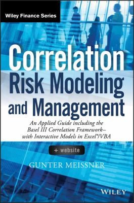 Correlation Risk Modeling and Management, + Website: An Applied Guide including the Basel III Correlation Framework - Wi - book cover