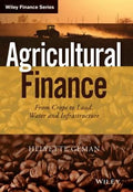 Agricultural Finance: From Crops to Land, Water and Infrastructure - book cover