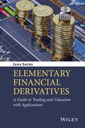 Elementary Financial Derivatives (A Guide to Trading and Valuation with Applications) - book cover