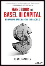 Handbook of Basel III Capital: Enhancing Bank Capital in Practice - book cover