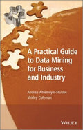 A Practical Guide to Data Mining for Business and Industry - book cover