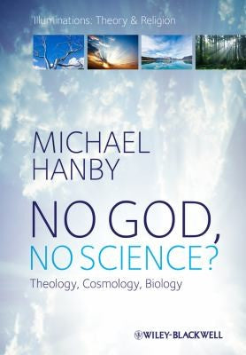 No God, no science? : theology, cosmology, biology - book cover